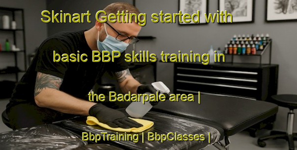 Skinart Getting started with basic BBP skills training in the Badarpale area | BbpTraining | BbpClasses | SkinartTraining-Nepal